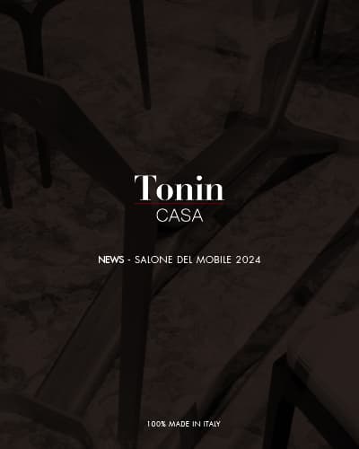 Tonin Casa News Salone del Mobile 2024